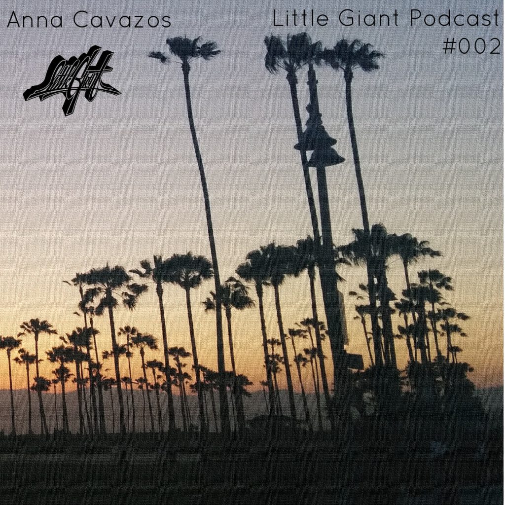 Anna Cavazos - Little Giant Podcast #002