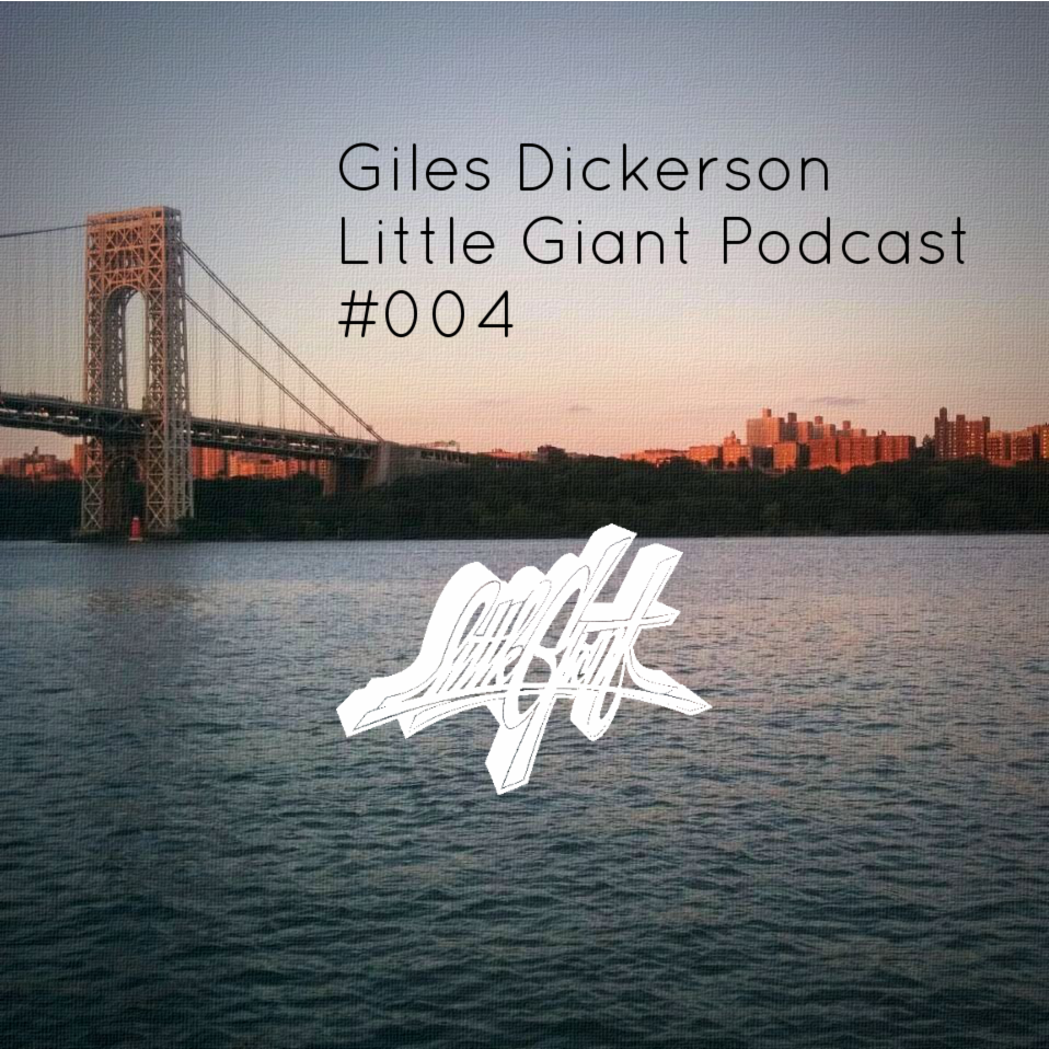 Little Giant Podcast #004 - Giles Dickerson